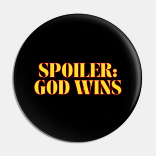 Spoiler: God Wins Christian Pin