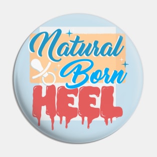 Natural Born Heel Pin