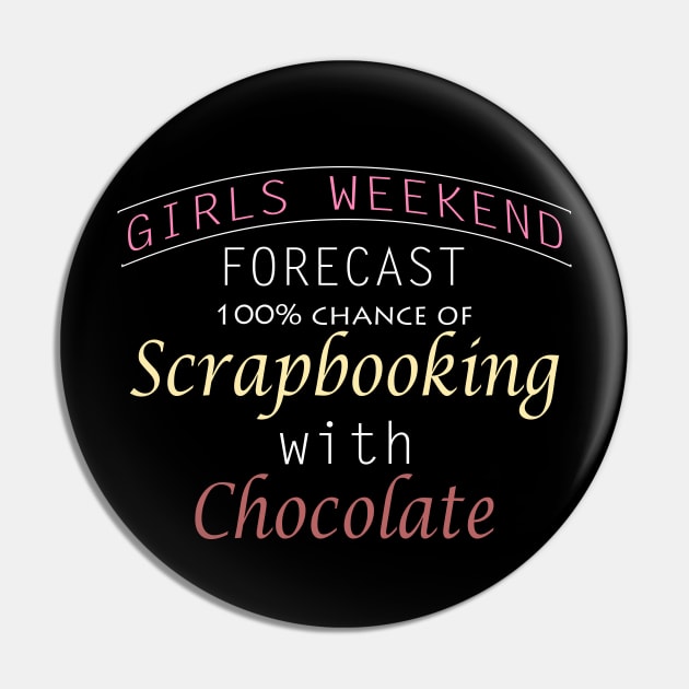 Girls Weekend Forecast Scrapbooking With Chocolate Pin by LindaMccalmanub