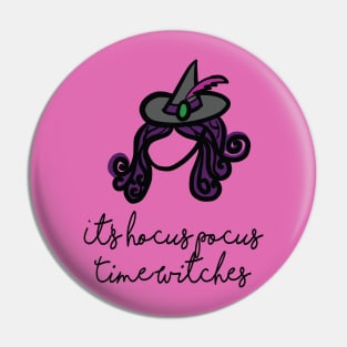 It's Hocus Pocus Time Witches Pin