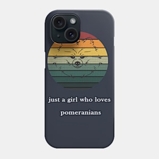 funny pomeranians dog 2020 : just a girl who loves pomeranian Phone Case