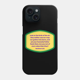 Bible Verse Matthew 6:26 Phone Case