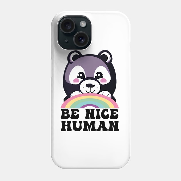 Be Nice Human Bear Funny Phone Case by ulunkz