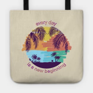Every Day is a New Beginning! Tote