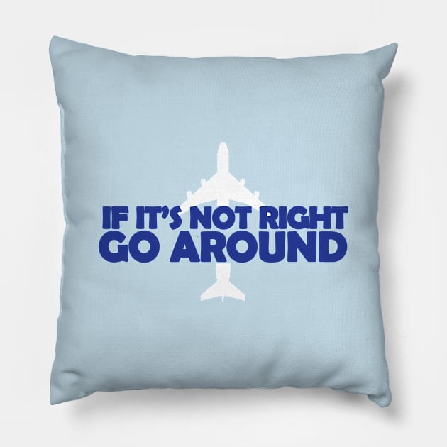 If it's not right, go around aviation design Pillow by Avion