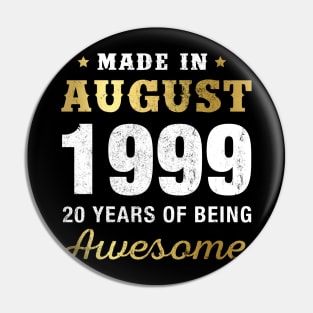 Made in August 1999 20 Years Of Being Awesome Pin