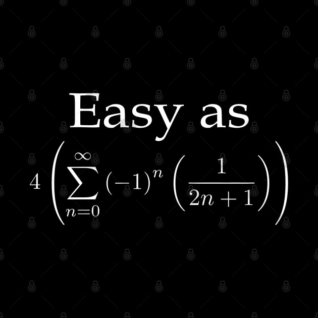 Easy as pie Leibniz formula, pi infinite series funny maths by Kawaii_Tees