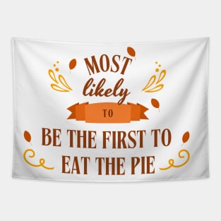 Most Likely to Be the First to eat the Pie Tapestry