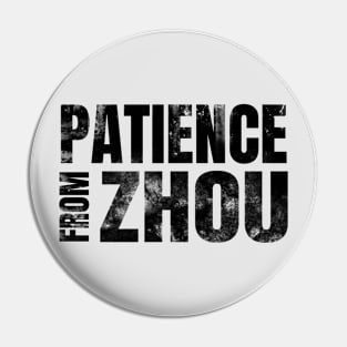 Patience from Zhou Black (grunge) Pin