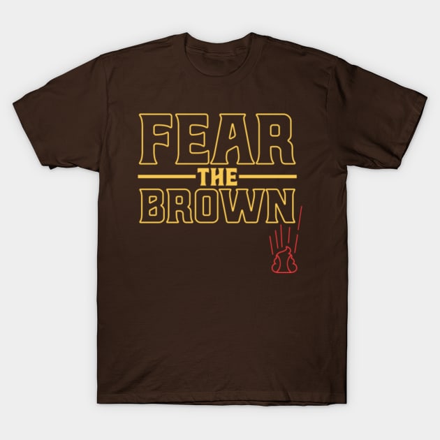 Fear the Brown - Padres - T-Shirt