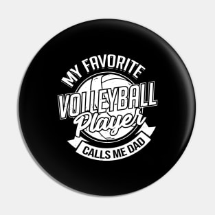 My Favorite Volleyball Player Calls Me Dad Pin