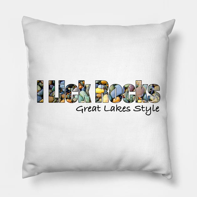 I lick Rocks Great Lakes style Pillow by TooCoolUnicorn