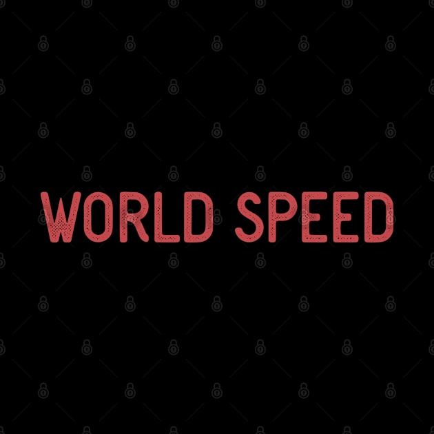 World Speed by ShirtyLife