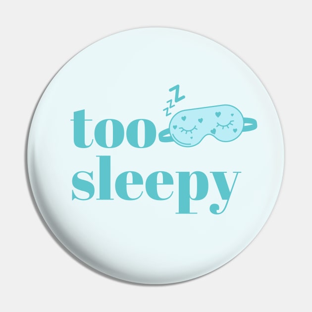 Too Sleepy w/ Eye Mask - Too Sleepy w/ Eye Mask Pin by Finding Mr Height