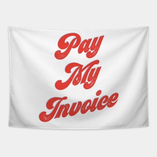 Funny Sarcasm Pay My Invoice Vintage Aesthetic Retro Tapestry