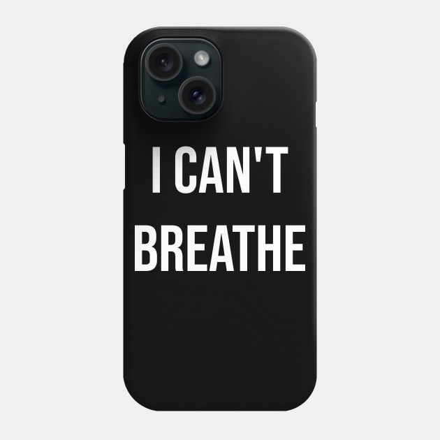 I Can't breath Stop Racism anti discrimination justice for all Phone Case by Abeera