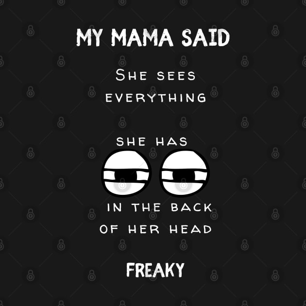 Mama has Eyes In The Back of Her Head by MammaSaid