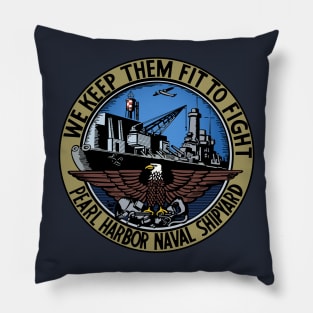 Pearl Harbour Naval Shipyard - We keep them fit to fight Pillow