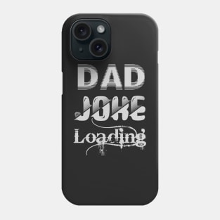 dad Joke Loading Shirt Funny t Shirts for Men Best dad Gifts Phone Case