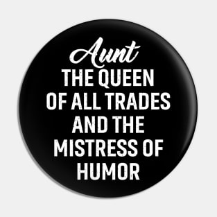 Aunt The queen of all trades and the mistress of humor. Pin