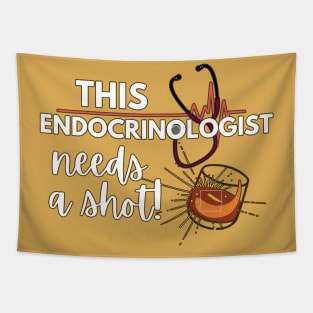 Funny Endocrinology doctor gift ideas- This Endocrinologist doctor needs a shot Tapestry