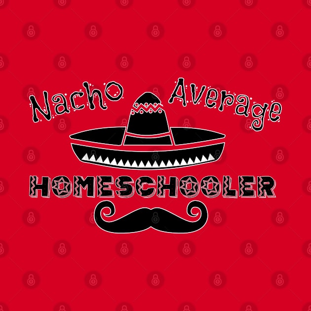 Nacho Average Homeschooler by Timeforplay