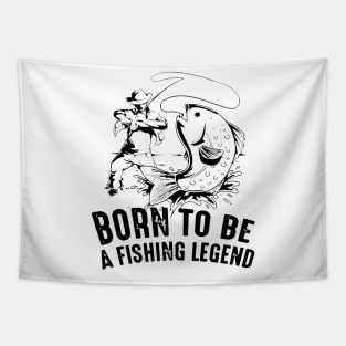 Born To Be a fishing legend Tapestry