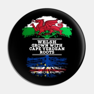 Welsh Grown With Cape Verdean Roots - Gift for Cape Verdean With Roots From Cabo Verde Pin