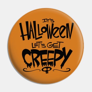 It's Halloween...Let's Get Creepy! Pin