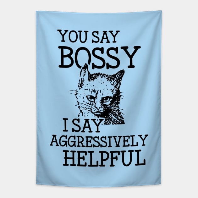 Bossy Cat is Aggressively Helpful Snarky Attitude Design Tapestry by Huhnerdieb Apparel