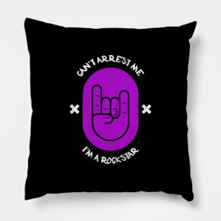 Can't Arrest Me I'm a Rockstar - Purple design Pillow