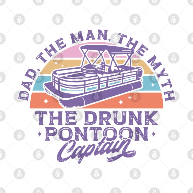 Dad The Man The Myth The Drunk Pontoon Captain by Noureddine Ahmaymou 