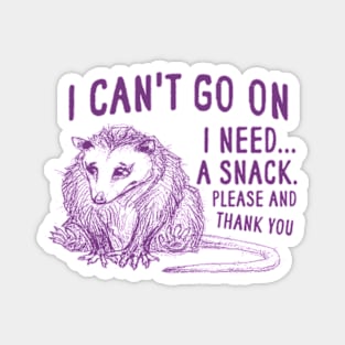 I Can't Go On, Possum T Shirt, Weird Opossum T Shirt, Meme T Shirt, Trash Panda T Shirt, Unisex Magnet