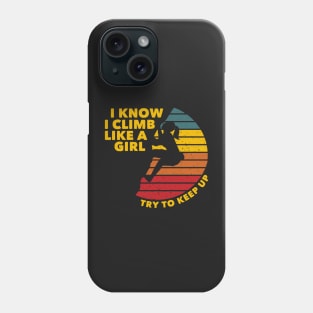 Climb Like a Girl Rock Climbing Bouldering Colorful Phone Case