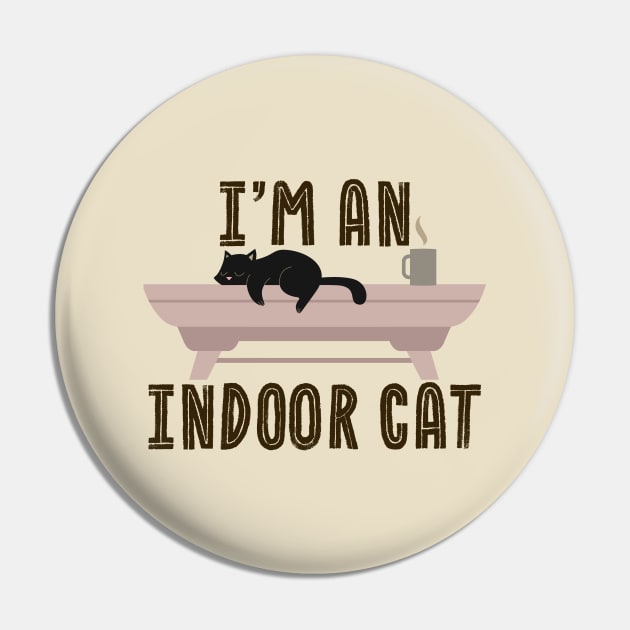 Indoor Cat - i'm an indoor cat Pin by SUMAMARU