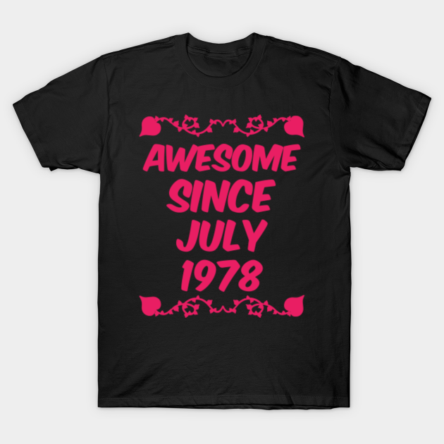 Discover Awesome since july 1978 - Awesome Gift - T-Shirt