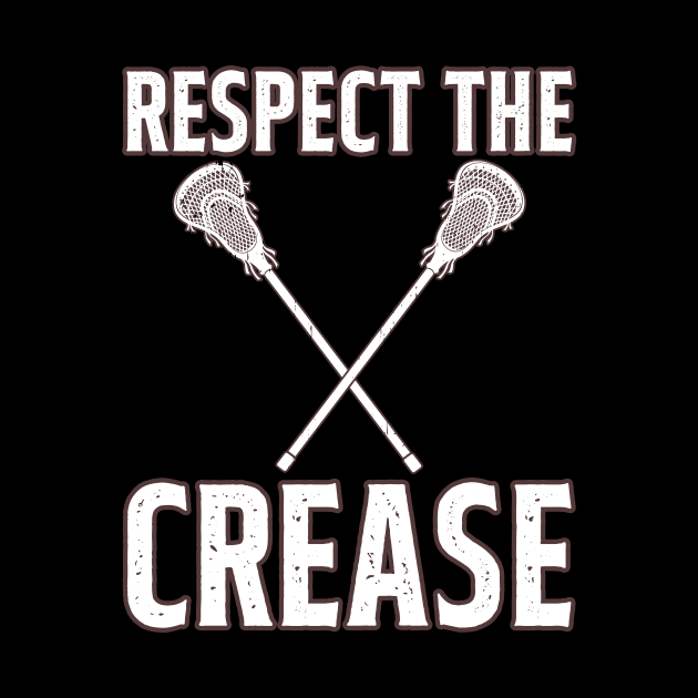 Respect The Crease Lacrosse by Quotes NK Tees