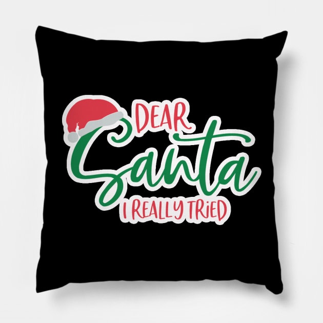 Dear Santa, I Really Tried Pillow by ThinkLMAO