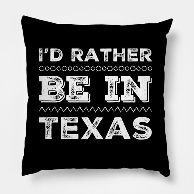 Love Texas I'd rather be in Texas Cute Vacation Holiday trip Pillow by BoogieCreates