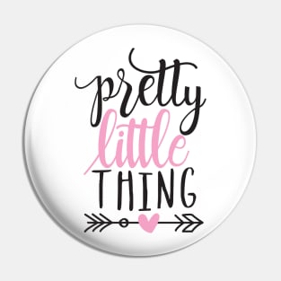 Pretty little thing Pin