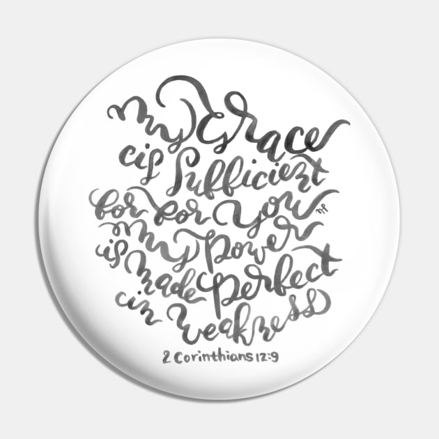 My Grace is Sufficient - 2 Corinthians 12:9 / Black on White Pin by joyfultaylor