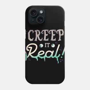 Creep it Real Halloween Saying Phone Case