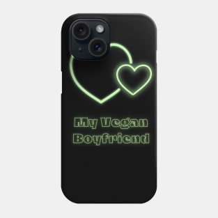 Love my vegan boyfriend Phone Case