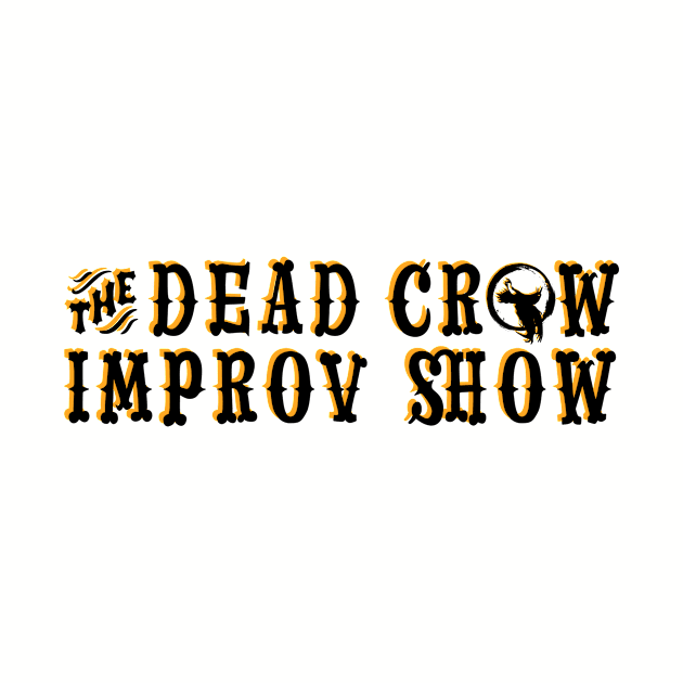 The Dead Crow Improv Show by DareDevil Improv