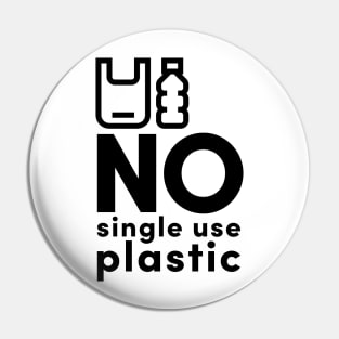 No to Single Use Plastic Pin