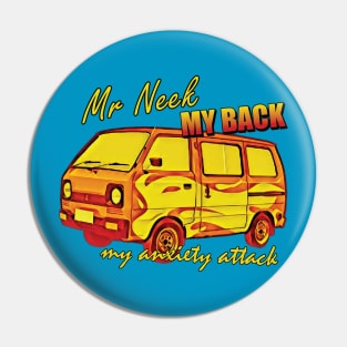 My Neck - My Back - My Anxiety Attack Pin