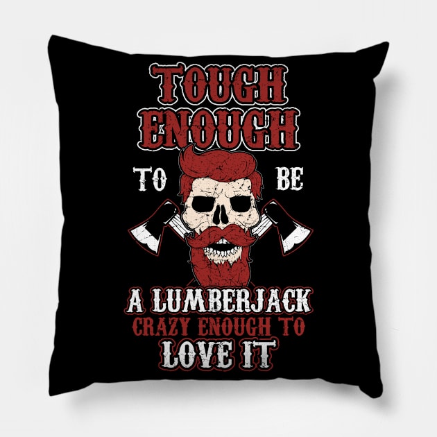 Tough Enough To Be A Lumberjack Pillow by funkyteesfunny