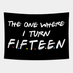 The One Where I Turn Fifteen Tapestry