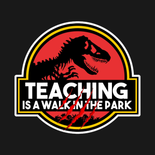 Teaching is a Walk in the Park v2 T-Shirt