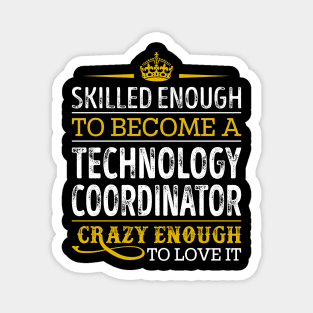 Skilled Enough To Become A Technology Coordinator Magnet